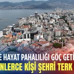 İzmir’de hayat pahalılığı göç getirdi! Binlerce kişi şehri terk ediyor!
