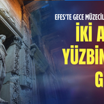 Efes'te gece müzeciliği rekoru: İki ayda yüzbinler geldi!