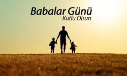 Babalar Günü ne zaman? Babalar günü nasıl ortaya çıktı?