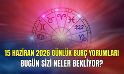 Günlük burç yorumları 15 Haziran 2026: Kalbiniz bugün pusulanız olacak!