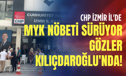 CHP İzmir İl'de MYK nöbeti sürüyor: Gözler Kılıçdaroğlu'nda!