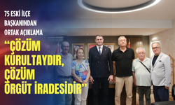 CHP'li eski 75 ilçe başkanından ortak açıklama! 'Çözüm örgüt iradesidir'