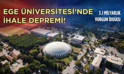 Ege Üniversitesi’nde 3.1 milyarlık vurgun!