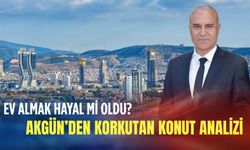 Ev almak hayal mi oldu? Rıdvan Akgün’den korkutan konut analizi