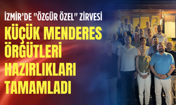 İzmir’de "Özgür Özel" zirvesi: Küçük Menderes örgütleri hazırlıkları tamamladı