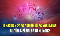 Günlük burç yorumları (11 Haziran 2026 Perşembe): Hangi burç turnayı gözünden vuracak?