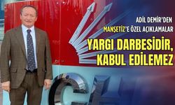 Adil Demir’den Manşetiz’e özel açıklamalar: Yargı darbesidir, kabul edilemez