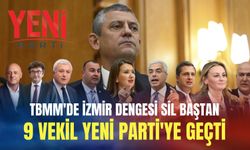 TBMM'de İzmir dengesi sil baştan: 9 vekil Yeni Parti'ye geçti