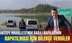 Aktepe Mahallesi'nde baraj kapılarının kapatılması için dilekçe verdiler