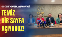 CHP İzmir'de kadınlar sahaya indi: Temiz bir sayfa açıyoruz!