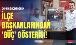 CHP'nin önceki dönem ilçe başkanlarından 'Güç' gösterisi!