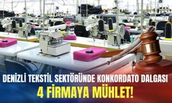 Denizli tekstil sektöründe konkordato dalgası: 4 firmaya mühlet!
