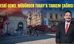 Eski Genel Müdürden Tugay’a TARKEM çağrısı