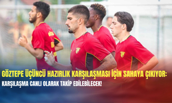 Göztepe üçüncü hazırlık karşılaşması için sahaya çıkıyor: Karşılaşma canlı olarak takip edilebilecek!