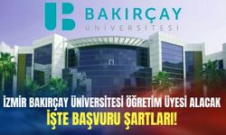 İzmir Bakırçay Üniversitesi öğretim üyesi alacak: İşte başvuru şartları!