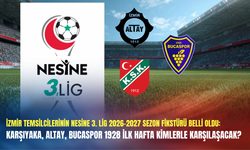 Nesine 3. Lig 2026-2027 sezon fikstürü belli oldu: Karşıyaka, Altay, Bucaspor 1928 ilk hafta kimle oynayacak?
