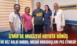 İki kez kalbi durdu, mesai arkadaşları pes etmedi! İzmir'de mucizevi hayata dönüş