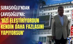 Subaşıoğlu'ndan Çavuşoğlu'na: 'Bizi eleştiriyordun kendin daha fazlasını yapıyorsun'
