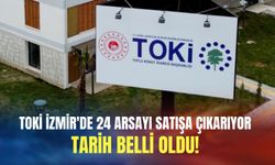 TOKİ İzmir'de 24 arsayı satışa çıkarıyor: Tarih belli oldu!