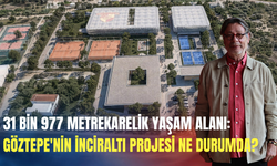 31 bin 977 metrekarelik yaşam alanı: Göztepe'nin İnciraltı Projesi ne durumda?
