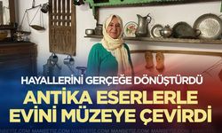 Antika eserlerle evini müzeye çevirdi