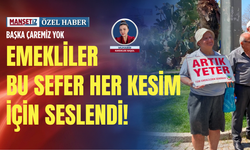 Başka çaremiz yok: Emekliler bu sefer her kesim için seslendi!