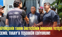 Büyükşehir tarım üreticisinin imdadına yetişti: Cemil Tugay’a teşekkür ediyorum!