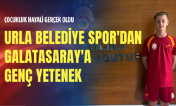 Çocukluk hayali gerçek oldu: Urla Belediye Spor'dan Galatasaray'a genç yetenek