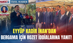Eyyüp Kadir İnan’dan Bergama için rozet iddialarına yanıt!