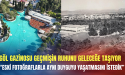Göl Gazinosu geçmişin ruhunu geleceğe taşıyor