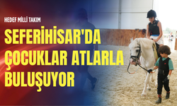 Hedef milli takım: Seferihisar'da çocuklar atlarla buluşuyor