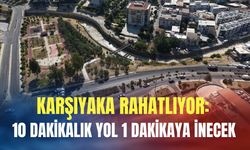 Karşıyaka rahatlıyor: 10 dakikalık yol 1 dakikaya inecek