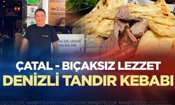 Çatal-Bıçaksız lezzet: Denizli Tandır Kebabı