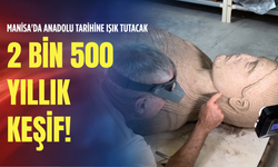 Manisa'da Anadolu tarihine ışık tutacak 2 bin 500 yıllık keşif!