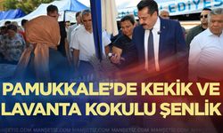 Pamukkale'de Kekik ve Lavanta kokulu şenlik