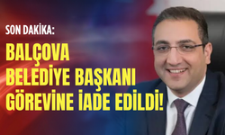 SON DAKİKA: Balçova Belediye Başkanı Onur Yiğit görevine iade edildi!