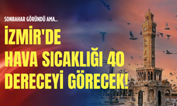 Sonbahar göründü ama İzmir'de hava sıcaklığı 40 dereceyi görecek!