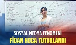 Sosyal medya fenomeni Fidan Hoca tutuklandı