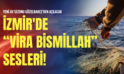 Yeni av sezonu Güzelbahçe'den açılacak: İzmir'de Vira Bismillah sesleri!