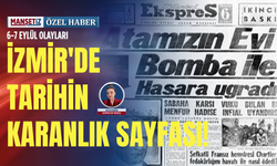 6-7 Eylül Olayları: İzmir'de tarihin karanlık sayfası!