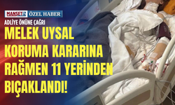 Adliye önüne çağrı: Melek Uysal koruma kararına rağmen 11 yerinden bıçaklandı!