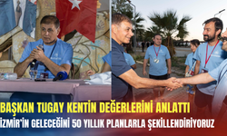 Başkan Tugay kentin değerlerini anlattı: İzmir’in geleceğini 50 yıllık planlarla şekillendiriyoruz