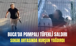Buca'da pompalı tüfekli saldırı: Sokak ortasında kurşun yağdırdı