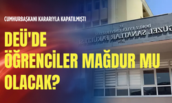 Cumhurbaşkanı kararıyla kapatılmıştı: DEÜ'de öğrenciler mağdur mu olacak?