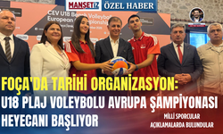 Foça'da tarihi organizasyon: U18 plaj voleybolu Avrupa şampiyonası heyecanı başlıyor!