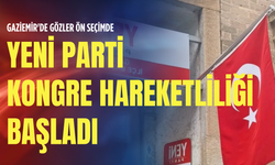 Gaziemir'de gözler ön seçimde: YENİ Parti kongre hareketliliği başladı