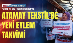 İşçiler bu kez Forum Bornova'da: Atamay Tekstil'de yeni eylem takvimi