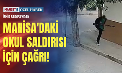 İzmir Barosu'ndan Manisa'daki okul saldırısı için çağrı!