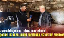İzmir Büyükşehir Belediyesi saha ekipleri çocukluk hayallerini üreticinin hizmetine sunuyor
