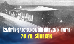 İzmir'in Şato'sunda bir kahvenin hatrı 70 yıl sürecek